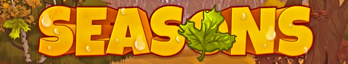 The Seasons Greet You With Bountiful Rewards!